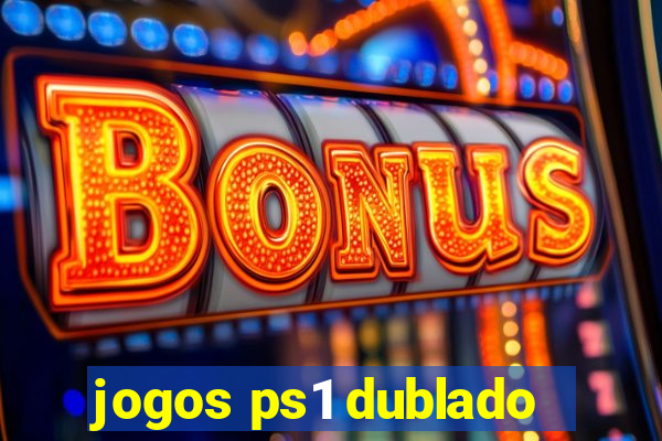 jogos ps1 dublado